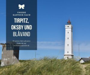Unsere Radtour nach Tirpitz, Oksby und Blåvand