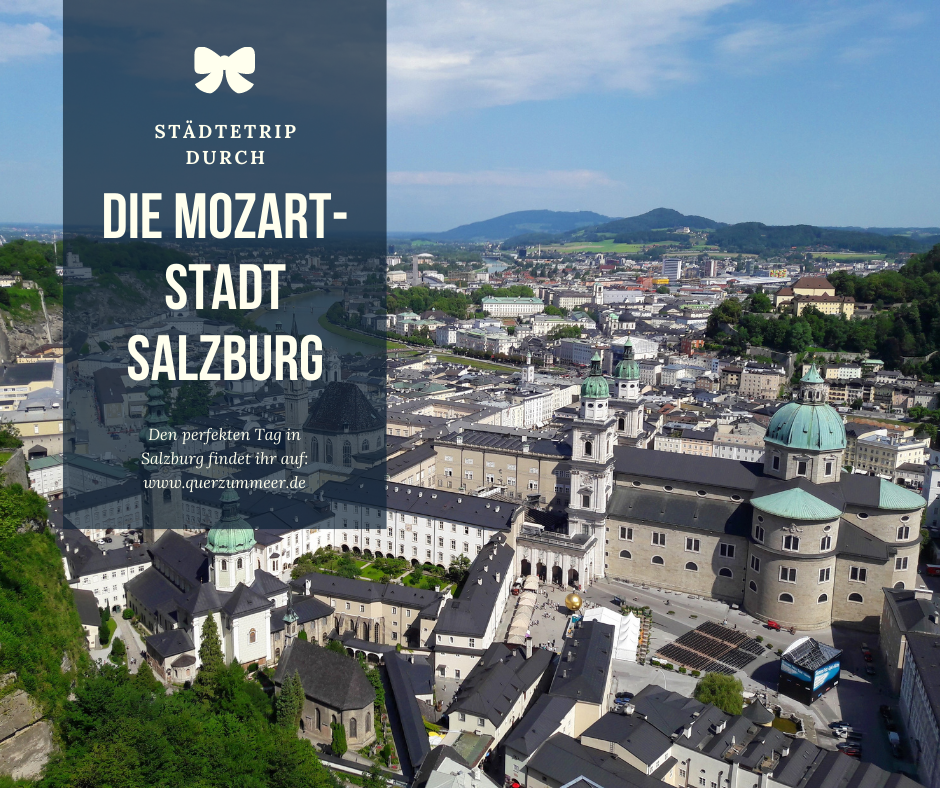 Städtetrip durch die Mozartstadt Salzburg